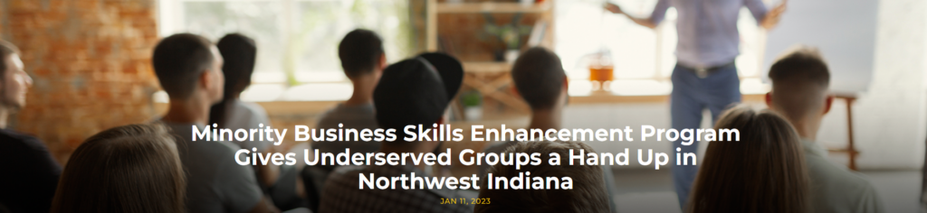 Minority Business Skills Enhancement Program Gives Underserved Groups a Hand Up in Northwest Indiana